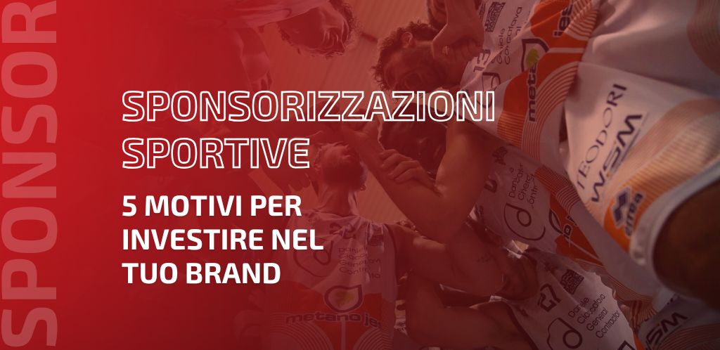 Sponsorizzazioni Sportive: 5 Motivi per Investire nel Tuo Brand