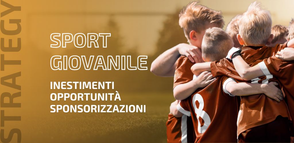 Sport Giovanile - Investimenti, Opportunità e sponsorizzazioni